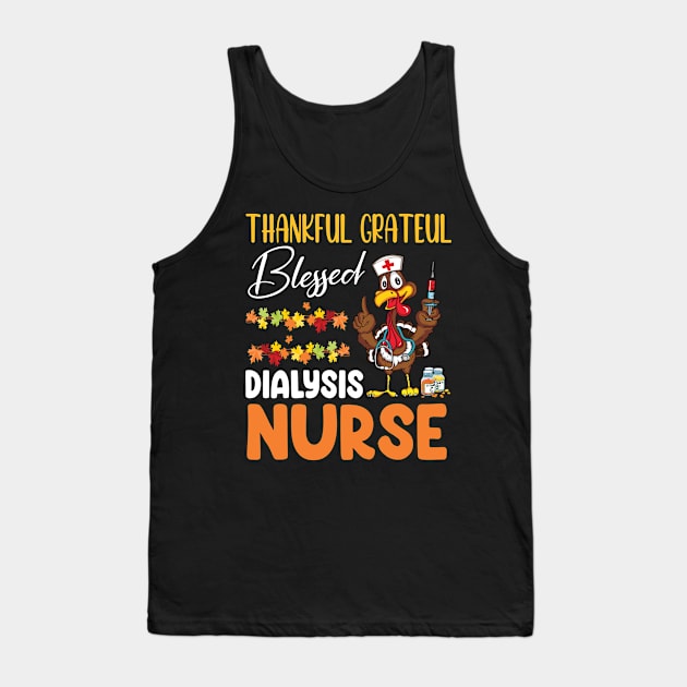 Thanks Day Turkey Thankful Grateful Blessed Dialysis Nurse Tank Top by joandraelliot